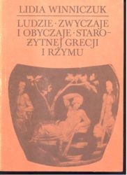 Ludzie, zwyczaje i obyczaje starożytnej Grecji i Rzymu t.1/2