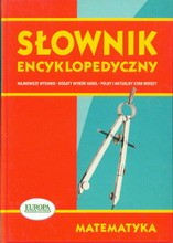 Słownik encyklopedyczny. Matematyka