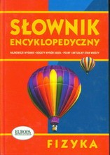 Słownik encyklopedyczny. Fizyka