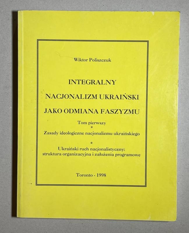 Integralny nacjonalizm ukraiński jako odmiana faszyzmu t. 1/2