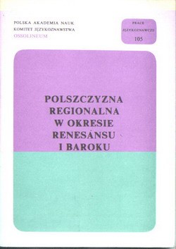 Polszczyzna regionalna w okresie renesansu i baroku.