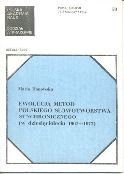 Ewolucja metod polskiego słowotwórstwa synchronicznego ( w dziesięcioleciu 1967 - 1977 ).