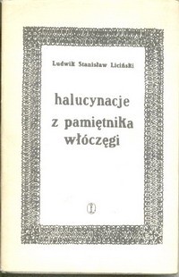 Halucynacje. Z pamiętnika włóczęgi.
