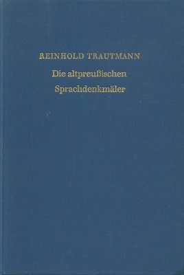 Die altpreussischen Sprachdenkmäler.  / Trautmann