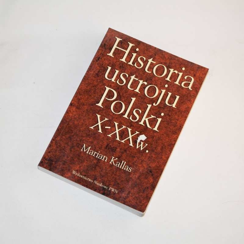 Historia ustroju Polski X - XX w. / Kallas