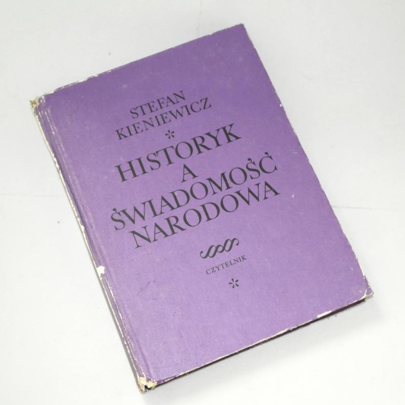 Historyk a świadomość narodowa /  Kieniewicz