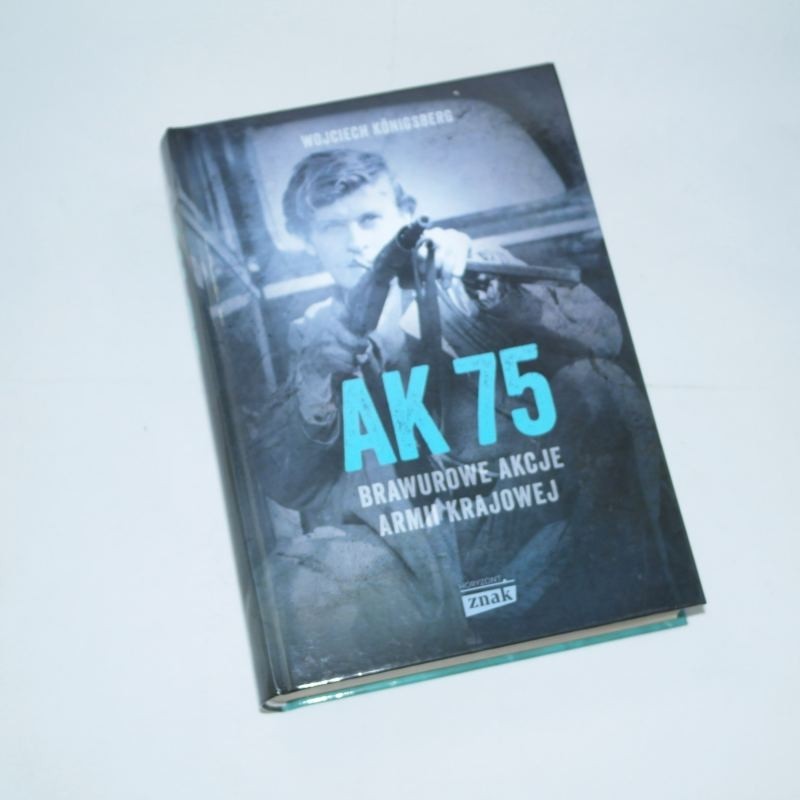 AK 75 brawurowe akcje Armii Krajowej 