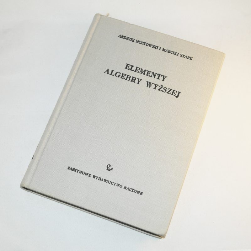 Elementy algebry wyższej / Mostowski, Stark