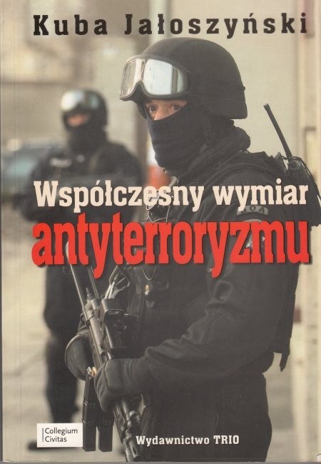 Współczesny wymiar antyterroryzmu /  Jałoszyński