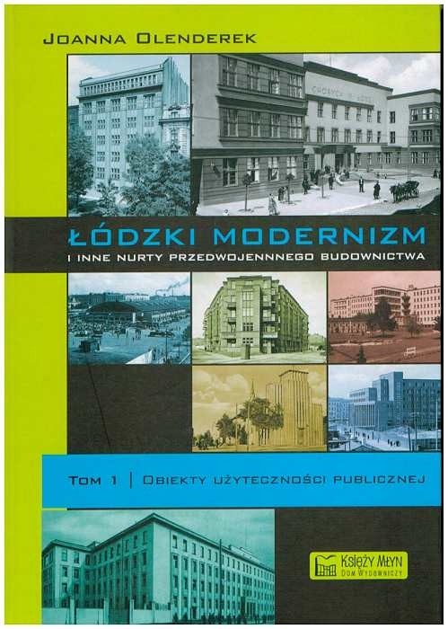 Łódzki modernizm tom 1 /  Olenderek