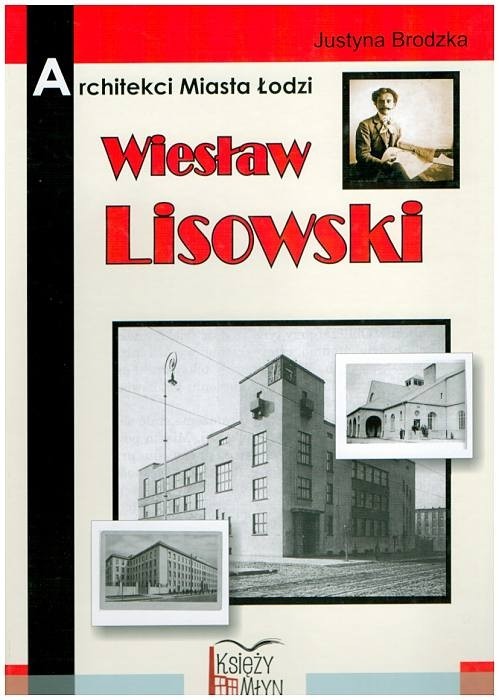 Architekci Miasta Łodzi - Wiesław Lisowski