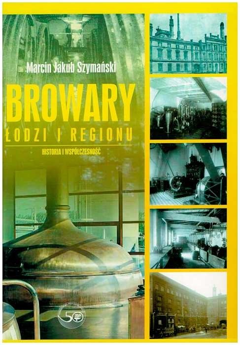 Browary Łodzi i regionu /  Szymański