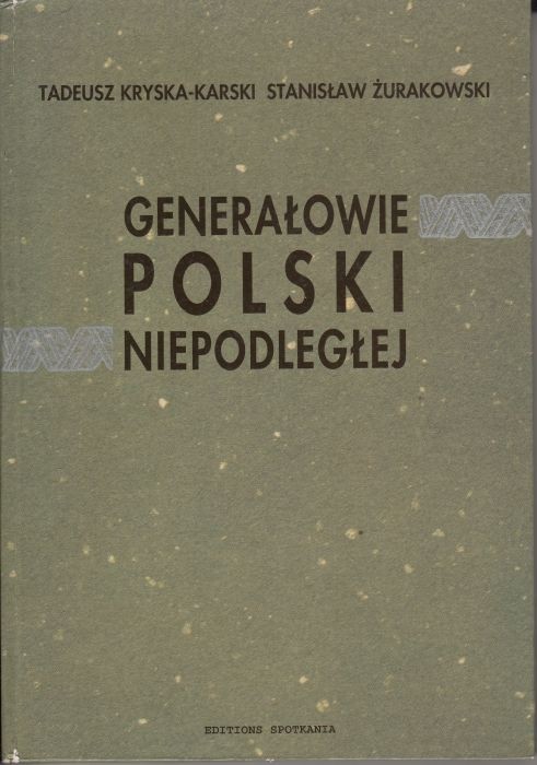 Generałowie Polski niepodległej /  Kryska-Karski