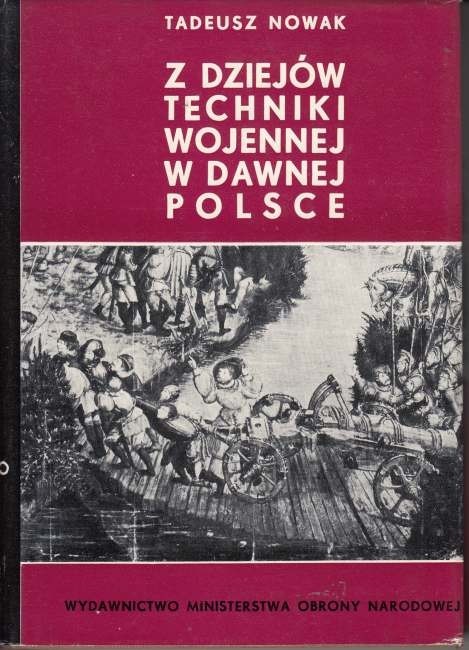 Z dziejów techniki wojennej w dawnej Polsce