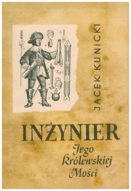 Inżynier Jego Królewskiej Mości  /  Kunicki