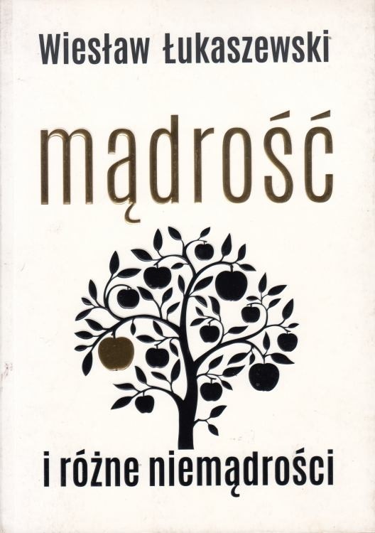 Mądrość i różne niemądrości /  Łukaszewski