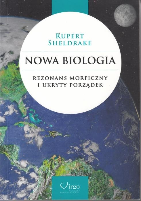 Nowa biologia /  Sheldrake