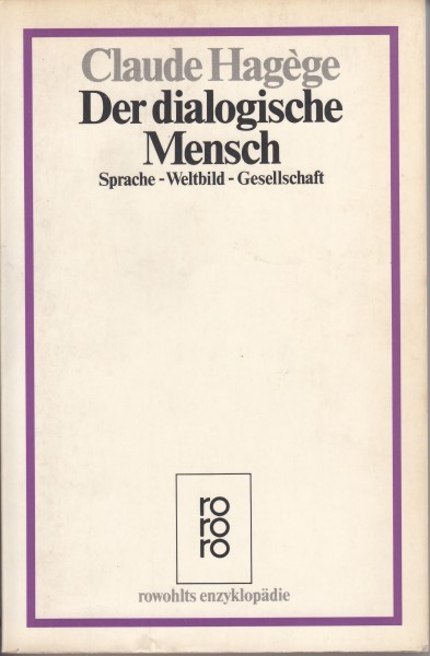 Der dialogische Mensch. Sprache – Weltbild – Gesellschaft  / Hagège C.