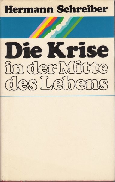 Die Krise in der Mitte des Lebens / Schreiber H.