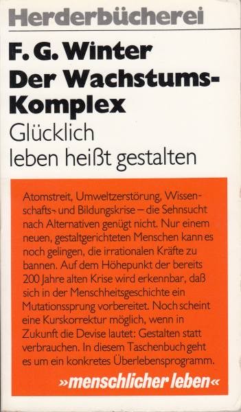 Der Wachstums-Komplex : Glücklich leben heißt gestalten / Winter F.G.
