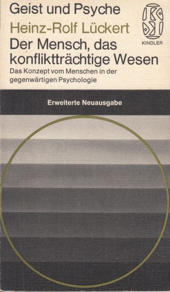 Der Mensch, das konfliktträchtige Wesen : Das Konzept vom Menschen in der gegenwärtigen Psychologie / Lückert H.-R.