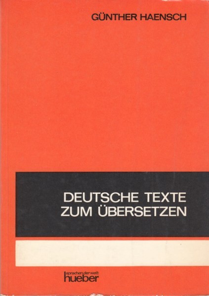 Deutsche Texte zum Übersetzen / Ausgewählt von Günther Haensch