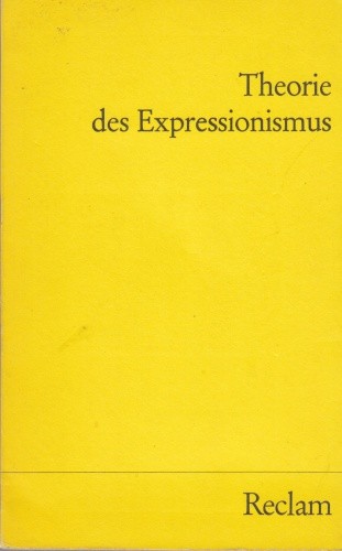 Theorie des Expressionismus / Herausgegeben von Otto F. Best