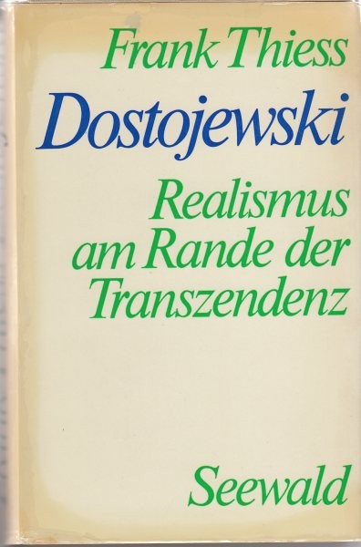 Dostojewski : Realismus am Rande der Transzendenz /  Thiess F.