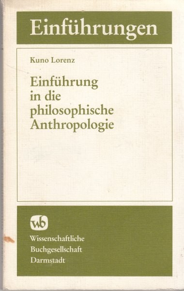 Einführung In die philosophische Antropologie / Lorenz K.