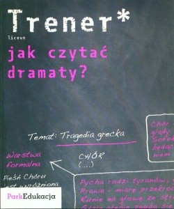 Trener - liceum - jak czytać dramaty ?