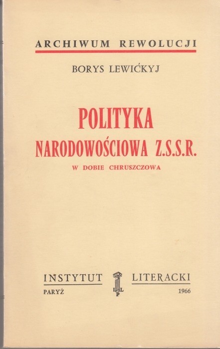 Polityka narodowościowa Z.S.S.R w dobie Chruszczowa /  Lewićkyj