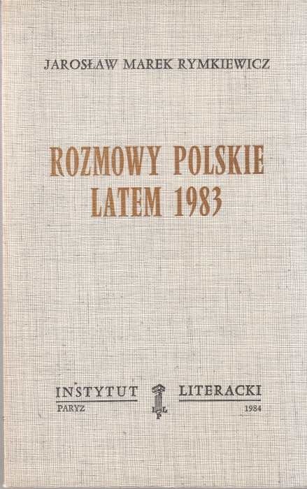 Rozmowy polskie latem 1983  / Rymkiewicz