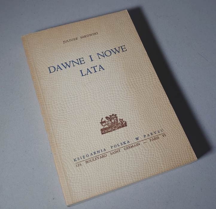 Dawne i nowe lata /  Sakowski