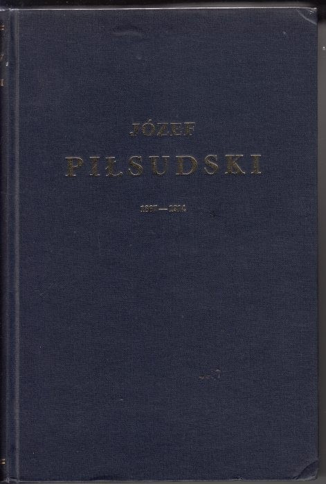 Józef Piłsudski 1867-1914  / Pobóg - Malinowski