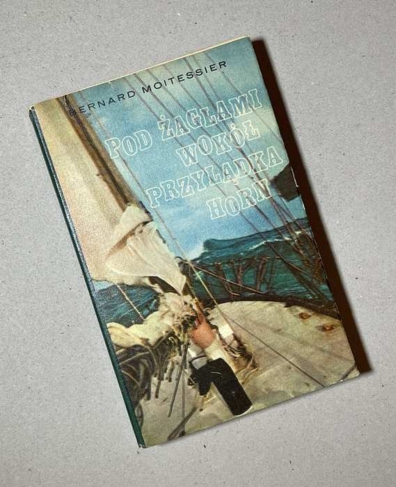 Pod żaglami wokół przylądka Horn /  Moitessier