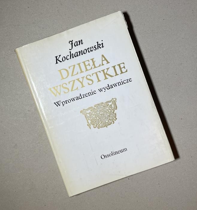Jan Kochanowski Dzieła wszystkie 4 książki