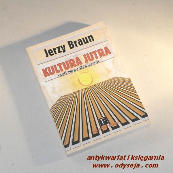 KULTURA JUTRA CZYLI NOWE OŚWIECENIE / Braun