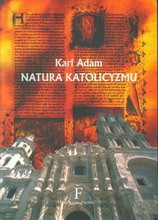 Natura katolicyzmu / Karl Adam