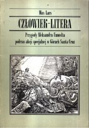Człowiek - litera. Przygody Aleksandra Umwelta podczas akcji specjalnej w Górach Santa Cruz.
