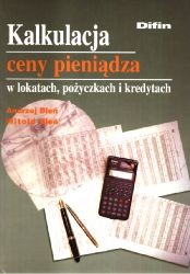 Kalkulacja ceny pieniądza w lokatach, pożyczkach i kredytach