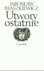 Utwory ostatnie  /  Iwaszkiewicz