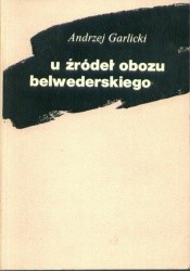 U źródeł obozu belwederskiego