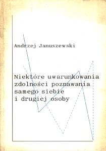 Niektóre uwarunkowania zdolności poznawania samego siebie i drugiej osoby