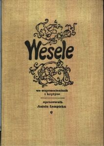 " Wesele " we wspomnieniach i krytyce