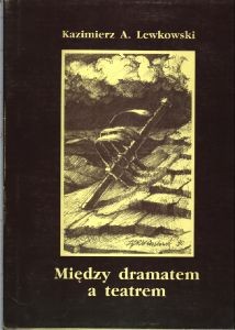 Między dramatem a teatrem