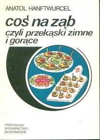 Coś na ząb czyli przekąski zimne i gorące