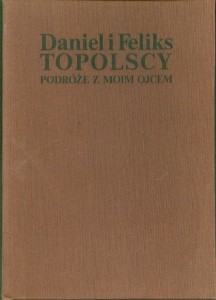Podróże z moim ojcem. Wyprawa do Ameryki Południowej