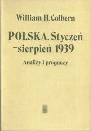 Polska. Styczeń-sierpień 1939. Analizy i prognozy