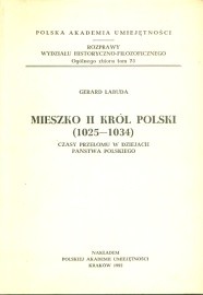 Mieszko II król Polski (1025-1034) czasy przełomu w dziejach państwa polskiego.