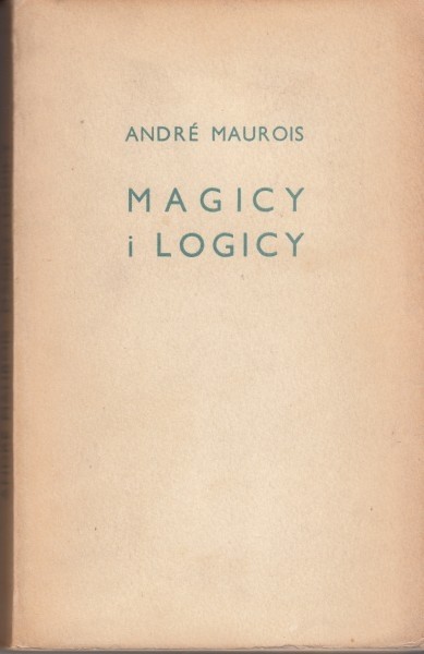 Magicy i logicy  /  Maurois